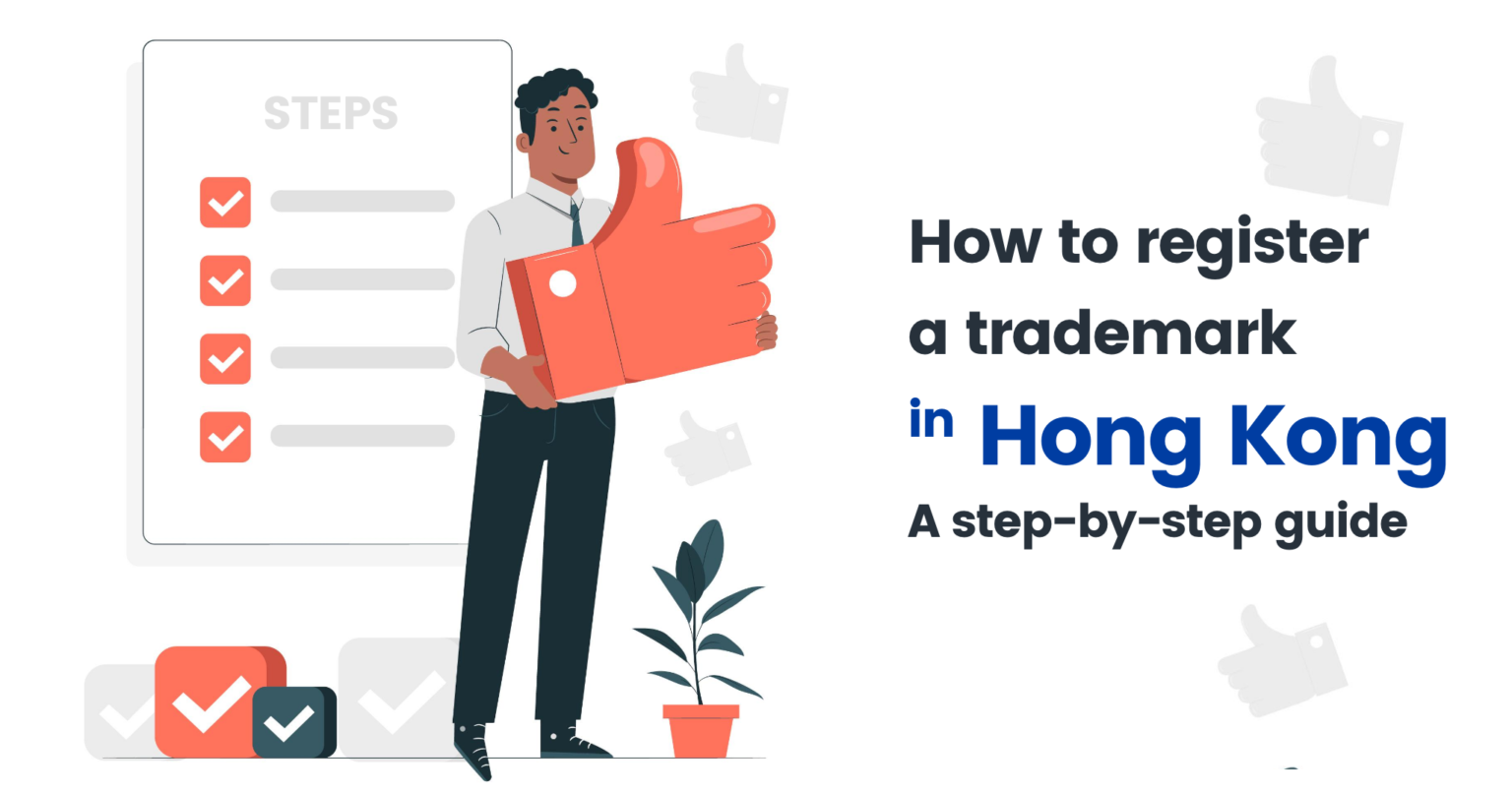 How to register a trademark in Hong Kong: step-by-step guide