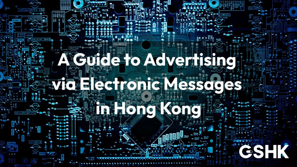 Cover image for 'A Guide to Advertising via Electronic Messages in Hong Kong' set against a dark blue background of a digital circuit board.