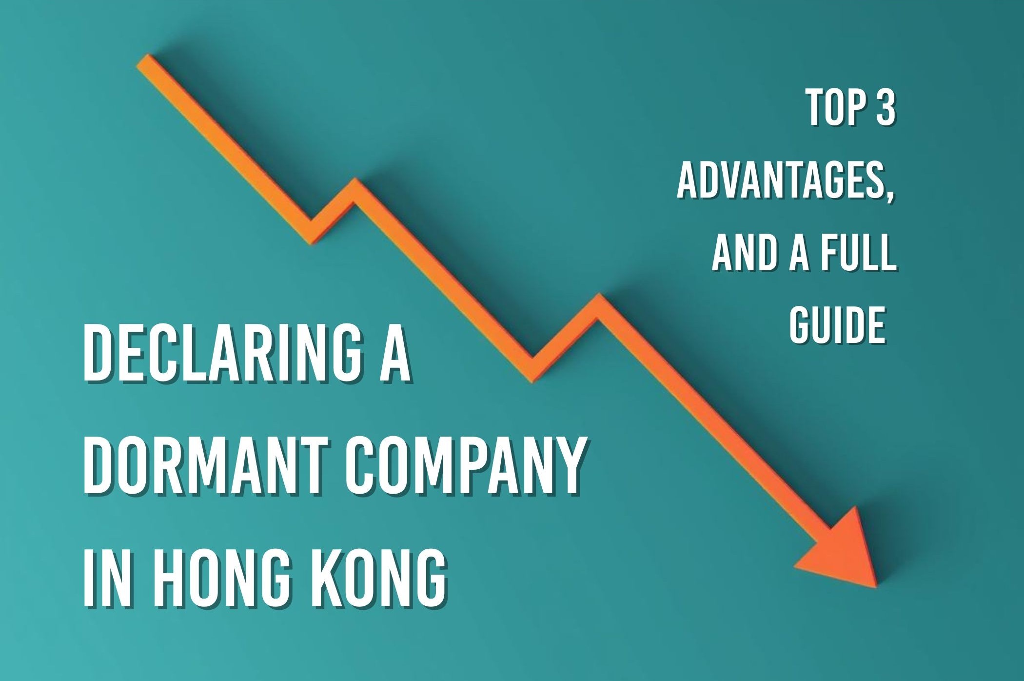 Declaring a Dormant Company in Hong Kong: Top 3 Advantages, and a Full Guide 